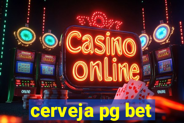 cerveja pg bet